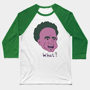 What - face Baseball T-Shirt